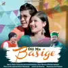 Rohit Chauhan, Sonam Dhasmana, Ankit Rawat & Prachi Panwar - Dil Ma Basige - Single